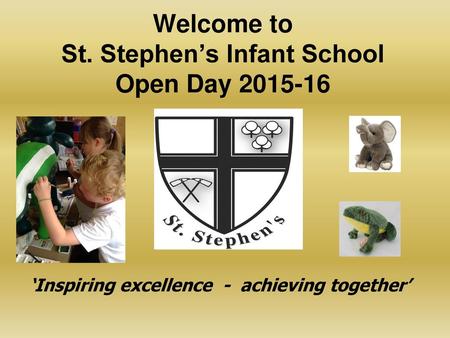 Welcome to St. Stephen’s Infant School Open Day