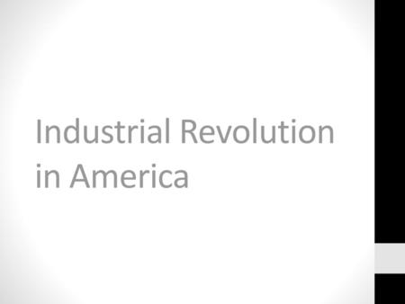 Industrial Revolution in America