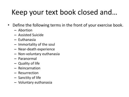 Keep your text book closed and…