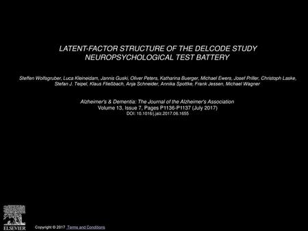 LATENT-FACTOR STRUCTURE OF THE DELCODE STUDY NEUROPSYCHOLOGICAL TEST BATTERY  Steffen Wolfsgruber, Luca Kleineidam, Jannis Guski, Oliver Peters, Katharina.