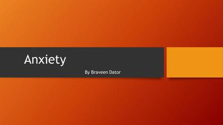 Anxiety By Braveen Dator.