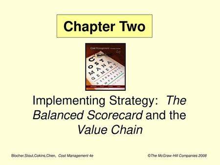 Implementing Strategy: The Balanced Scorecard and the Value Chain