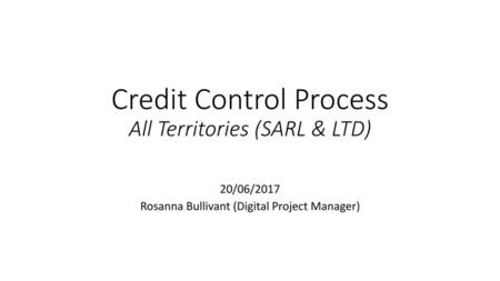 Credit Control Process All Territories (SARL & LTD)