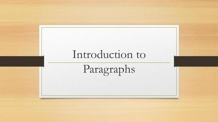 Introduction to Paragraphs