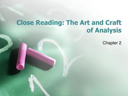 Close Reading: The Art and Craft of Analysis