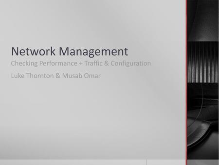 Network Management Checking Performance + Traffic & Configuration