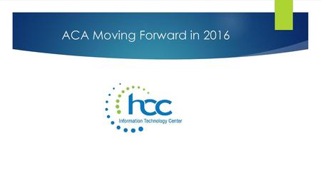 ACA Moving Forward in 2016.