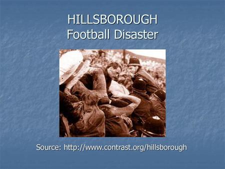 HILLSBOROUGH Football Disaster