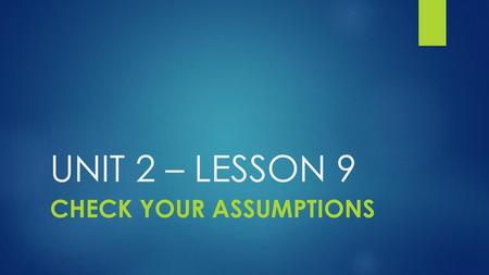 Check Your Assumptions