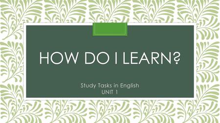 Study Tasks in English UNIT 1