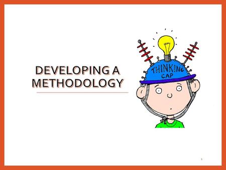 Developing a Methodology