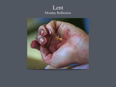 Lent Monday Reﬂection.