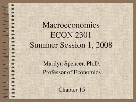 Macroeconomics ECON 2301 Summer Session 1, 2008