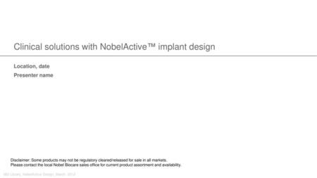 Clinical solutions with NobelActive™ implant design