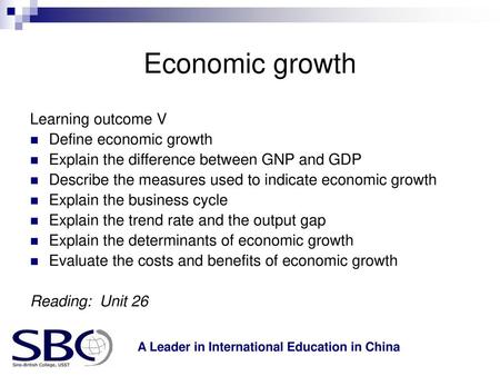 Economic growth Learning outcome V Define economic growth