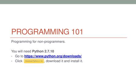 Programming 101 Programming for non-programmers.