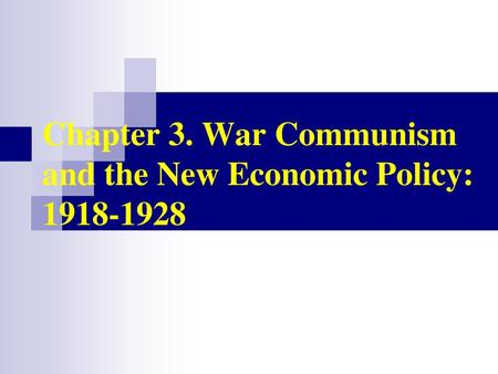 Chapter 3. War Communism and the New Economic Policy: