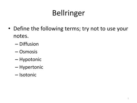 Bellringer Define the following terms; try not to use your notes.