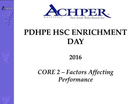 PDHPE HSC ENRICHMENT DAY CORE 2 – Factors Affecting Performance