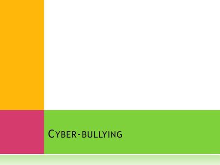 Cyber-bullying.