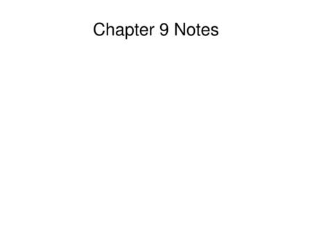 Chapter 9 Notes.