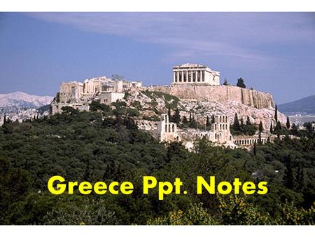 Greece Ppt. Notes.