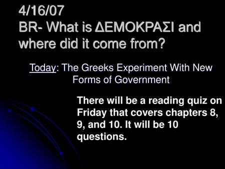 4/16/07 BR- What is ΔΕΜΟΚΡΑΣΙ and where did it come from?