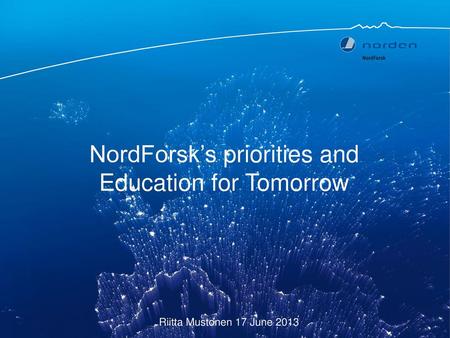 NordForsk’s priorities and Education for Tomorrow