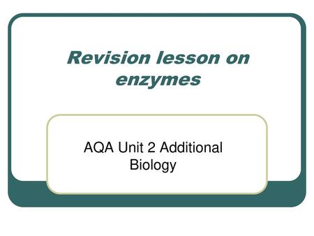 Revision lesson on enzymes