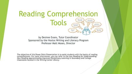 Reading Comprehension Tools by Desiree Evans, Tutor Coordinator Sponsored by the Hostos Writing and Literacy Program Professor Matt Moses, Director.