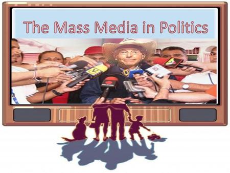 The Mass Media in Politics