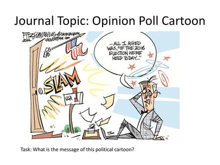 Journal Topic: Opinion Poll Cartoon