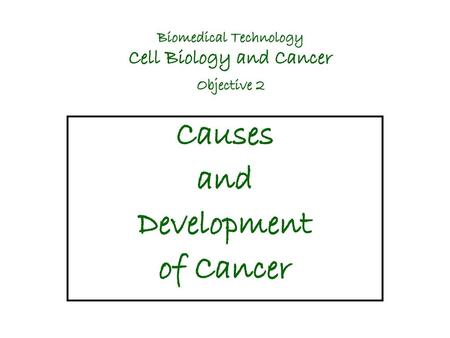 Biomedical Technology Cell Biology and Cancer Objective 2