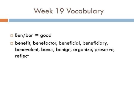 Week 19 Vocabulary Ben/bon = good