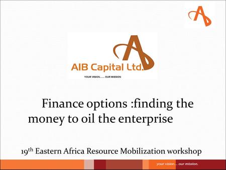 Finance options :finding the money to oil the enterprise