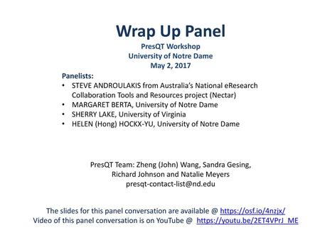 Wrap Up Panel PresQT Workshop University of Notre Dame May 2, 2017