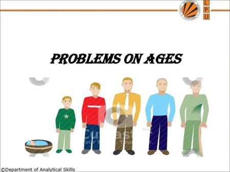 Problems on Ages.