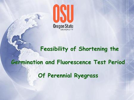 Feasibility of Shortening the Germination and Fluorescence Test Period