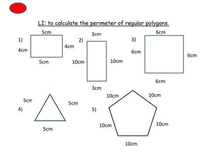 LI: to calculate the perimeter of regular polygons.