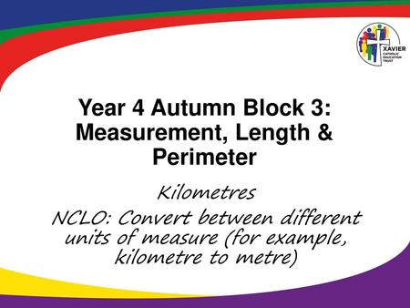 Year 4 Autumn Block 3: Measurement, Length & Perimeter