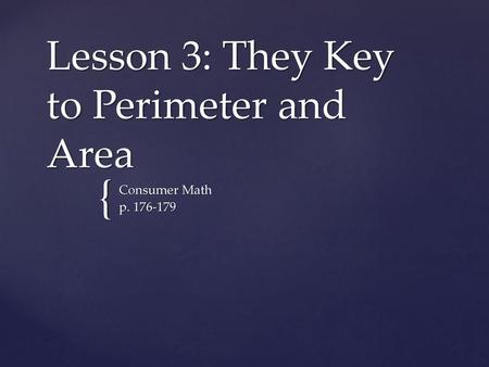 Lesson 3: They Key to Perimeter and Area