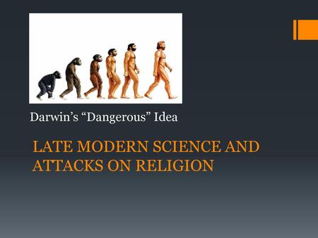 LATE MODERN SCIENCE AND ATTACKS ON RELIGION