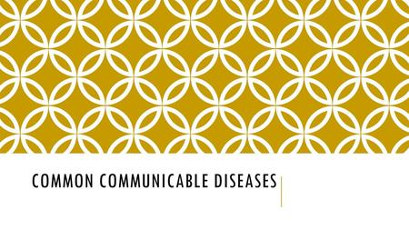 Common Communicable Diseases