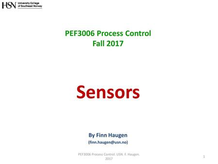 PEF3006 Process Control Fall 2017 Sensors By Finn Haugen 