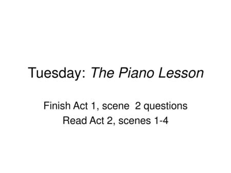 Tuesday: The Piano Lesson