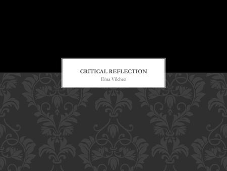 Critical Reflection Ema Vilchez.