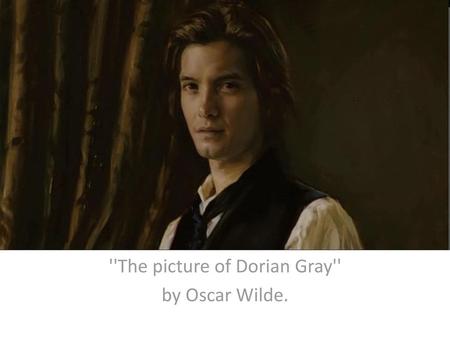 ''The picture of Dorian Gray'' by Oscar Wilde.