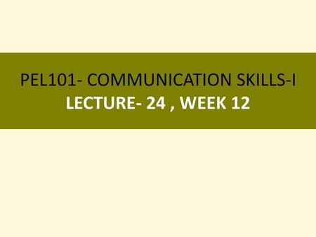 PEL101- COMMUNICATION SKILLS-I