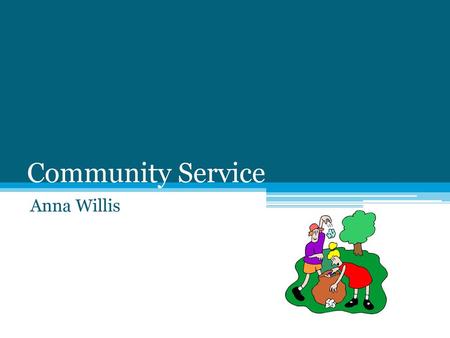 Community Service Anna Willis.