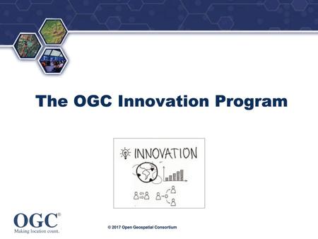 The OGC Innovation Program